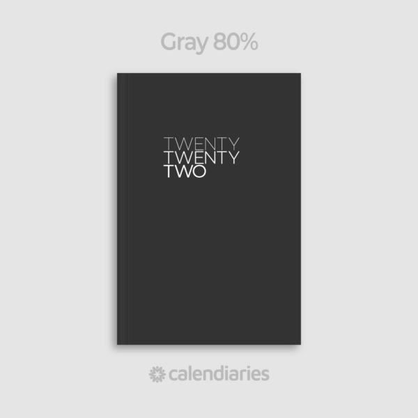 Grey 80% Cover / Twenty Twenty Two 2022 Calendar Diary